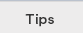 Tips